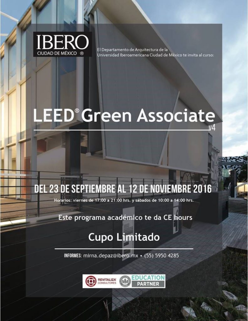 Curso LEED® Green Associate v4 – Otoño 2016 : Poster © ArqIBERO