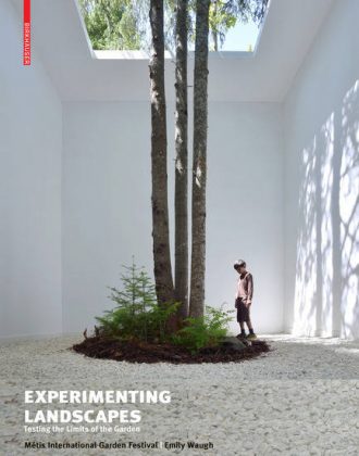 Experimenting Landscapes: Testing the Limits of the Garden by Emily Waugh : Cover © Redford Gardens