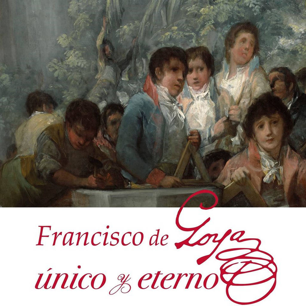 Francisco de Goya "Único y Eterno" : Cartel © Museo Nacional de San Carlos