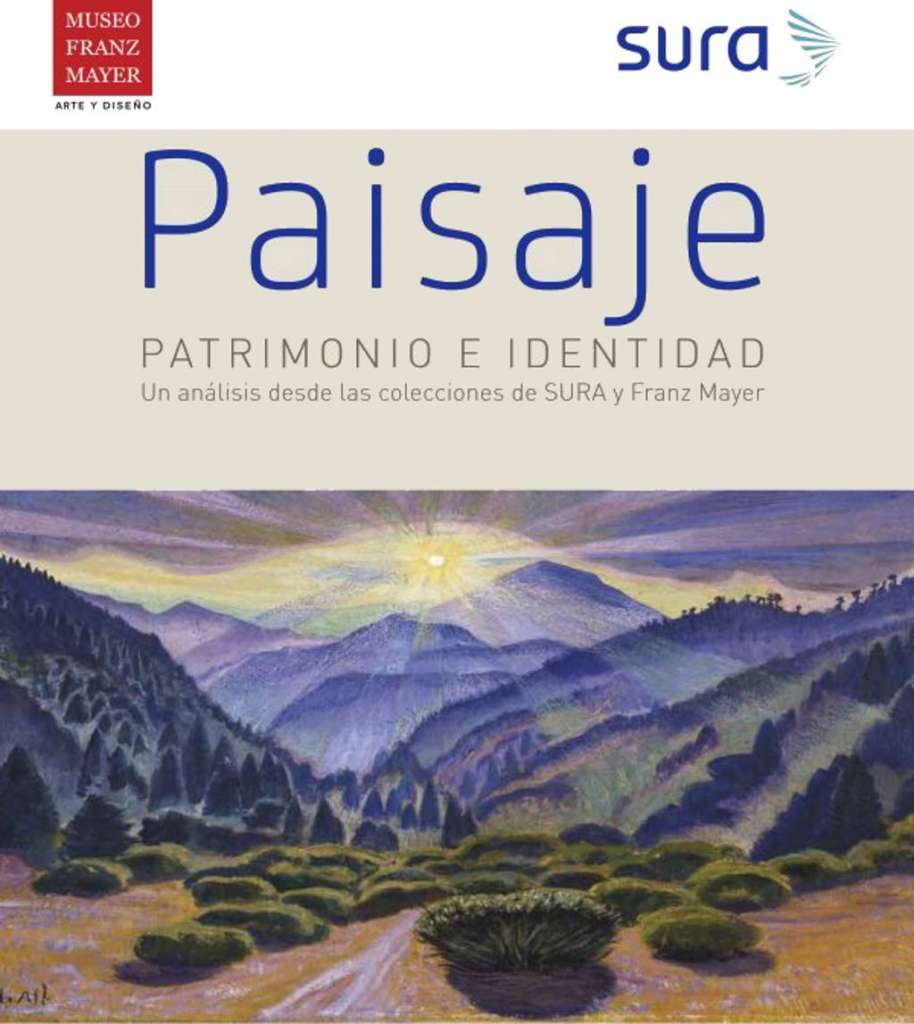 Paisaje: Patrimonio e Identidad en el Museo Franz Mayer : Cartel © Museo Franz Mayer