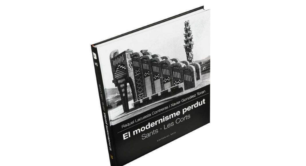 El modernisme perdut III: Sants i Les Corts, Raquel Lacuesta Contreras , Xavier González Toran : Photo © Barcelona Llibres y © Editorial Base