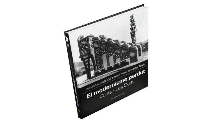 El modernisme perdut III: Sants i Les Corts, Raquel Lacuesta Contreras , Xavier González Toran : Photo © Barcelona Llibres y © Editorial Base