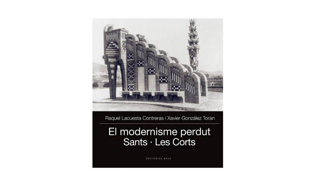 El modernisme perdut III: Sants i Les Corts, Raquel Lacuesta Contreras , Xavier González Toran : Photo © Barcelona Llibres y © Editorial Base