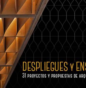 "Despliegues y Ensambles". 31 proyectos y propuestas de arquitectura social : Cartel © IPN Cultura