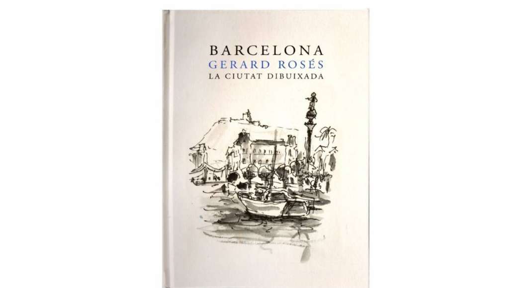 Barcelona. La ciudad dibujada por Gerard Rosés : Fotografía © Barcelona Llibres