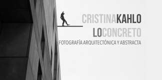 Lo Concreto. Fotografía Arquitectónica y Abstracta de Cristina Kahlo : Fotografía © Ramona Miranda / Secretaría de Cultura